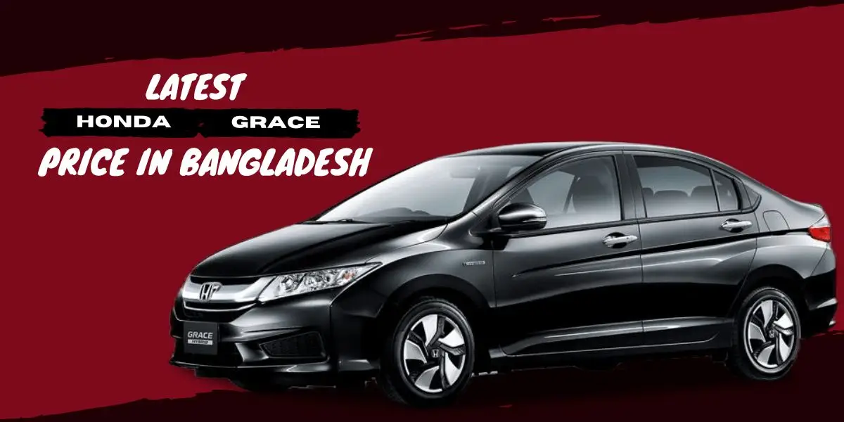 Honda Grace Price in Bangladesh – Specifications and Review