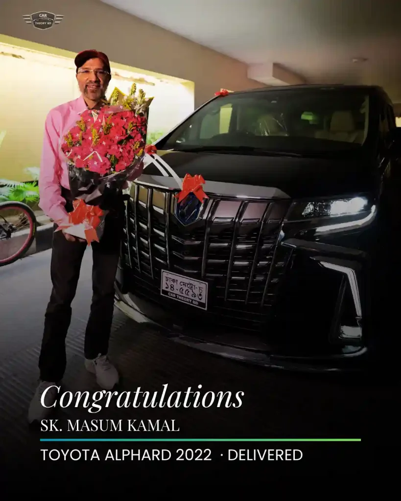 Toyota Alphard 2022 Successfully delivered to our client SK. Masum Kamal (Mechanical Engineer)